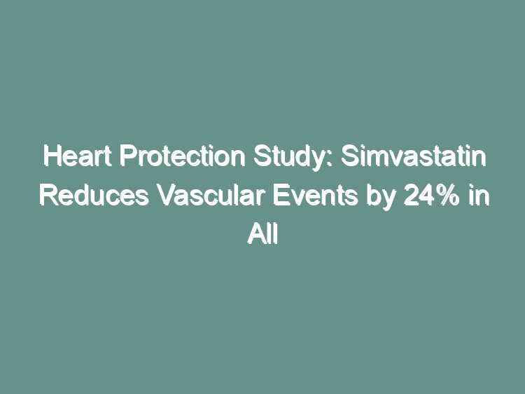 Heart Protection Study simvastatin landmark trial visual abstract showing vascular event reduction in high-risk patients